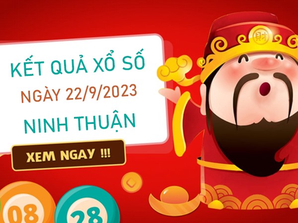 Nhận định XSNT 22/9/2023 soi cầu số đẹp Ninh Thuận